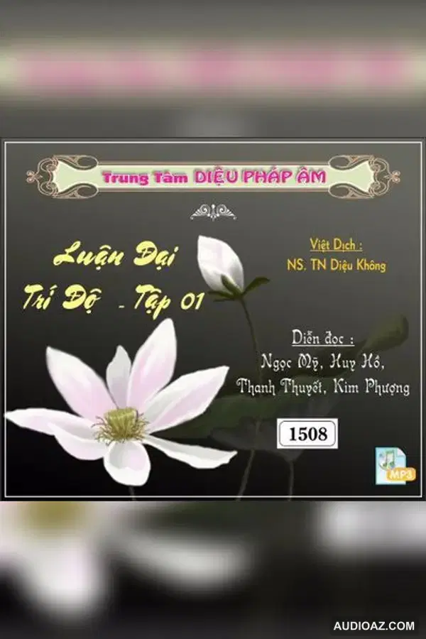 Luận Đại Trí Độ tập 1 - Bồ Tát Long Thọ - Loại Khác - Audio Phật Pháp