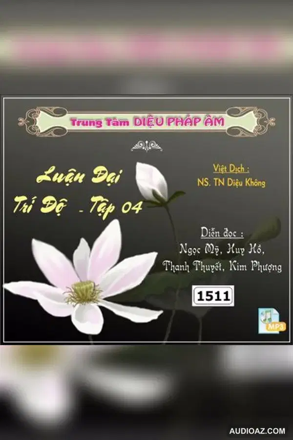 Luận Đại Trí Độ tập 4 - Bồ Tát Long Thọ - Loại Khác - Audio Phật Pháp