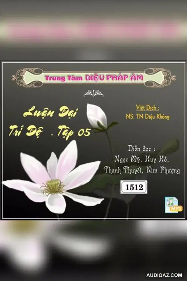 Luận Đại Trí Độ tập 5 - Bồ Tát Long Thọ - Loại Khác - Audio Phật Pháp