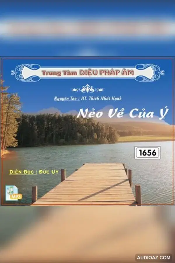 Nẻo Về Của Ý 64kbps - HT Thiền Sư Thích Nhất Hạnh - Audio Phật Pháp
