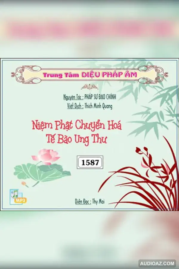 Niệm Phật Chuyển Hóa Tế Bào Ung Thư 32kbps - PS Đạo Chứng (BS Quách Huệ Trân) - Audio Phật Pháp