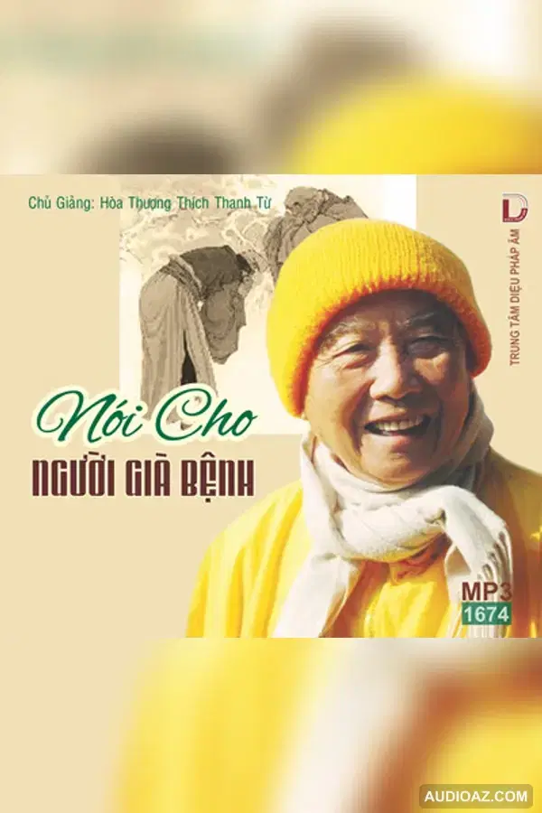 Nói Cho Người Già Bệnh 32kbps - HT Thiền Sư Thích Thanh Từ - Audio Phật Pháp