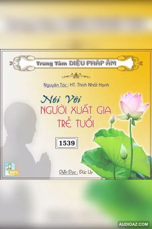 Nói Với Người Xuất Gia Trẻ Tuổi 128kbps - HT Thiền Sư Thích Nhất Hạnh - Audio Phật Pháp