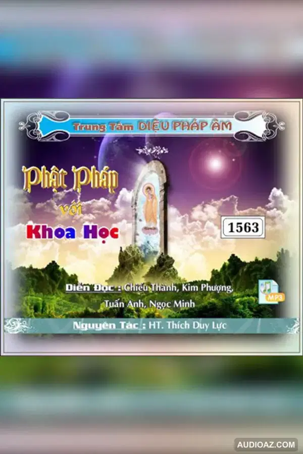 Phật Pháp Với Khoa Học - HT Thiền Sư Thích Duy Lực - Audio Phật Pháp