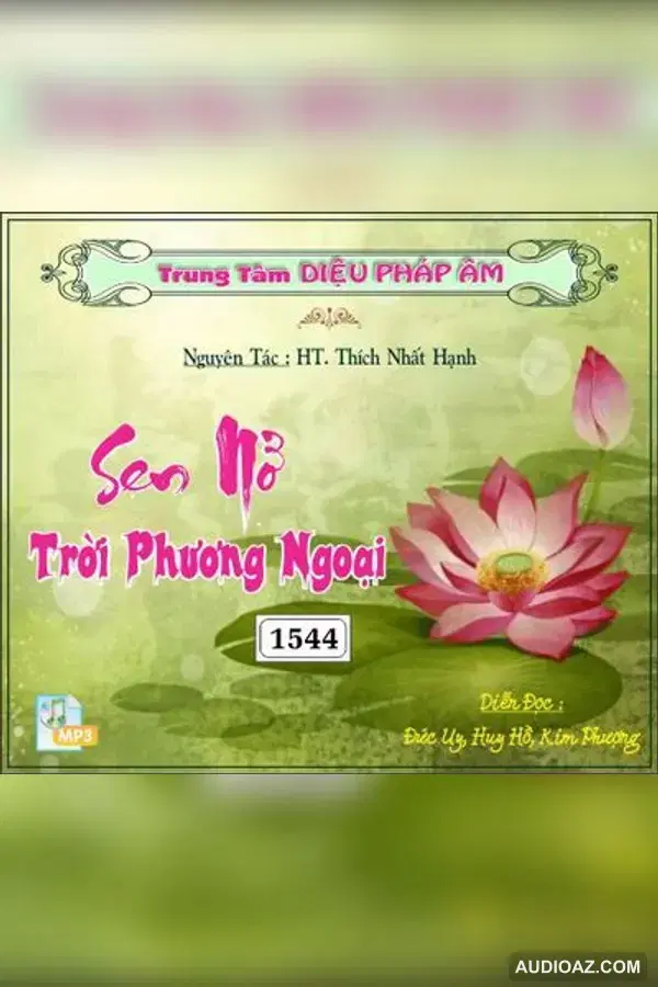 Sen Nở Trời Phương Ngoại 64kbps - HT Thiền Sư Thích Nhất Hạnh - Audio Phật Pháp