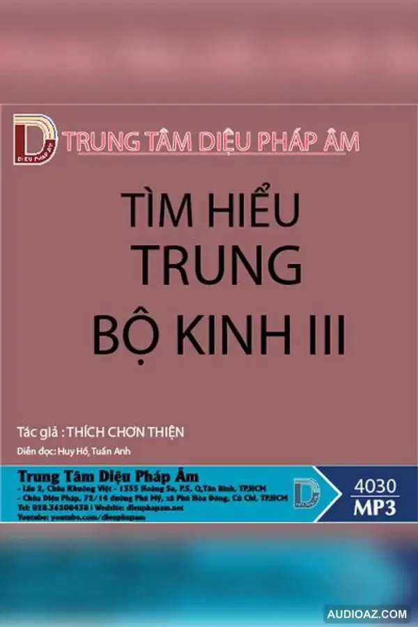 Tìm Hiểu Trung Bộ Kinh III - Thích Chơn Thiện - Loại Khác - Audio Phật Pháp