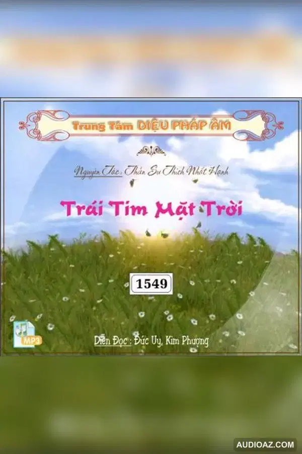 Trái Tim Mặt Trời 64kbps - HT Thiền Sư Thích Nhất Hạnh - Audio Phật Pháp