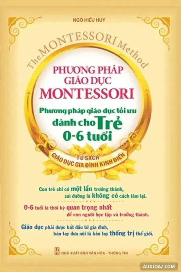 Phương Pháp Giáo Dục Montessori - Phương Pháp Giáo Dục Tối Ưu Dành Cho Trẻ 0-6 Tuổi - Free Audiobook