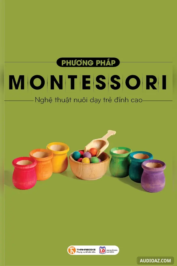 Phương Pháp Montessori - Nghệ Thuật Nuôi Dạy Trẻ Đỉnh Cao - Kostenloses Hörbuch