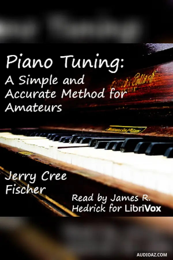 Piano Tuning: A Simple and Accurate Method for Amateurs - Free Audiobook