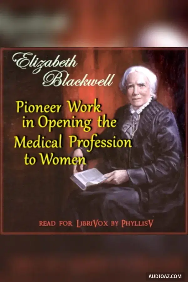 Pioneer Work in Opening the Medical Profession to Women