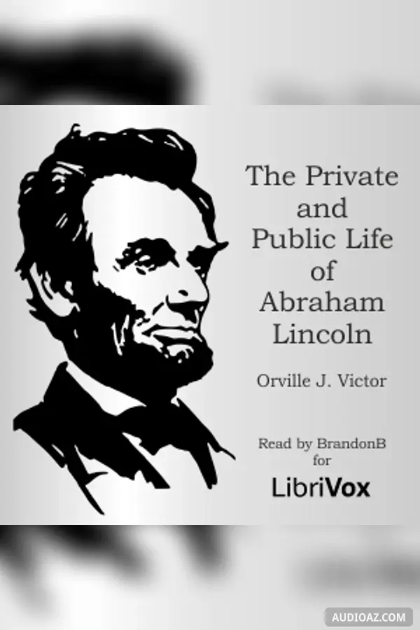 Private and Public Life of Abraham Lincoln