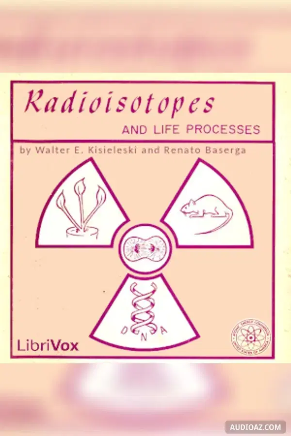 Radioisotopes and Life Processes