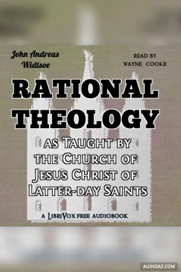 Rational Theology, as Taught by the Church of Jesus Christ of Latter-day Saints - Free Audiobook