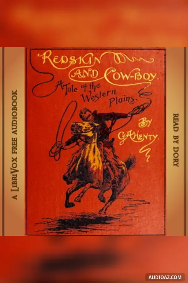Redskin and Cow-Boy: A Tale of the Western Plains