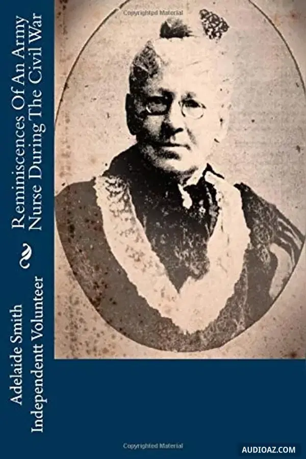 Reminiscences of an Army Nurse During the Civil War