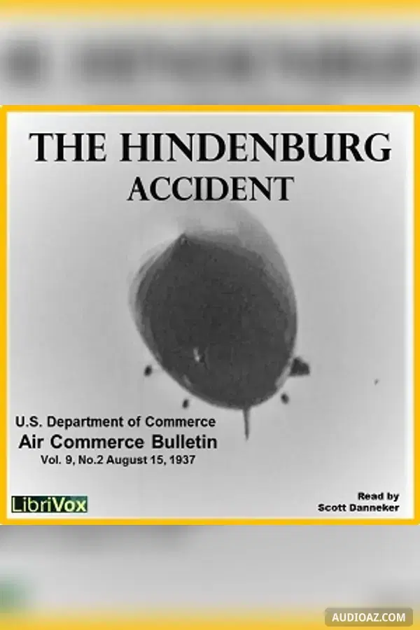 Report of the Airship ''Hindenburg'' Accident Investigation - Бесплатная аудиокнига