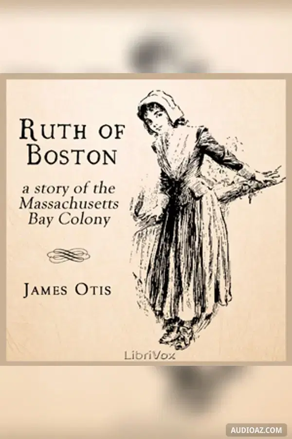 Ruth of Boston: A Story of the Massachusetts Bay Colony