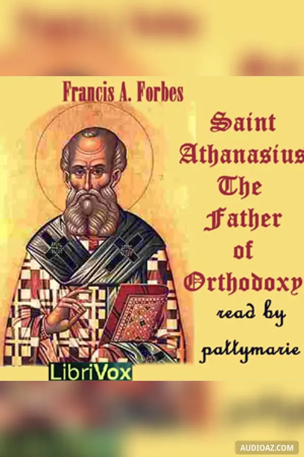 Saint Athanasius: The Father of Orthodoxy