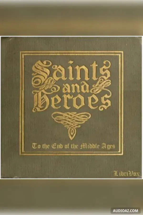 Saints and Heroes to the End of the Middle Ages