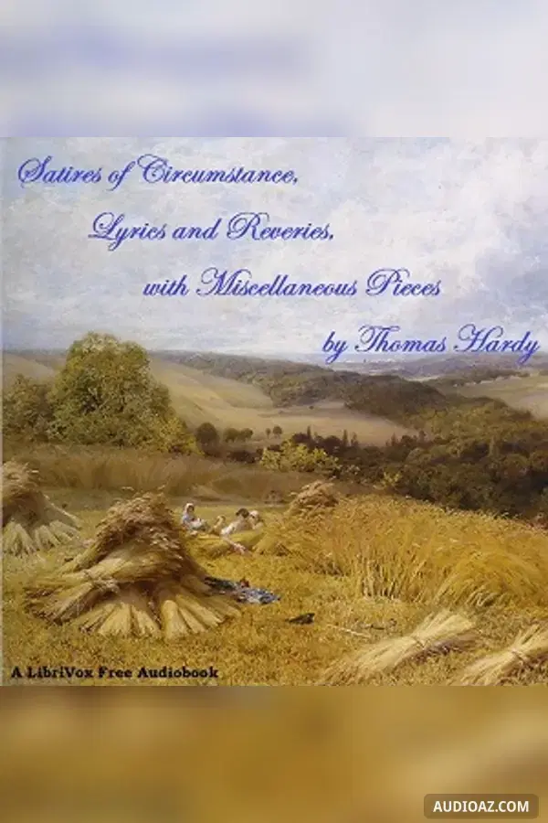 Satires of Circumstance, Lyrics and Reveries, with Miscellaneous Pieces