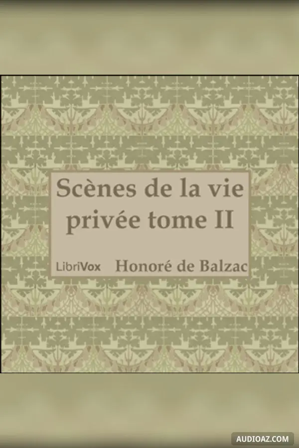 Comédie Humaine: 02 - Scènes de la vie privée tome 2 (3-9-42)