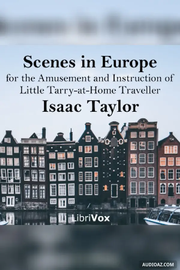 Scenes in Europe, for the Amusement and Instruction of Little Tarry-at-Home Travellers - Free Audiobook