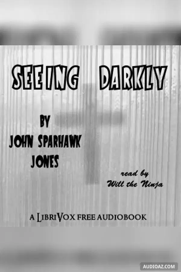 Seeing Darkly