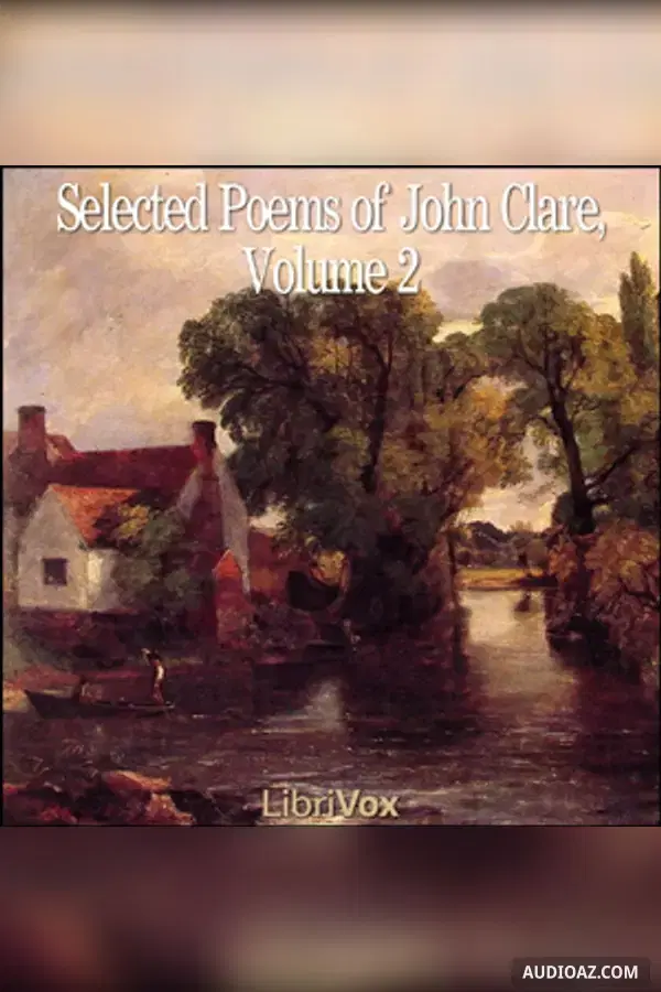 Selected Poems of John Clare, Volume 2