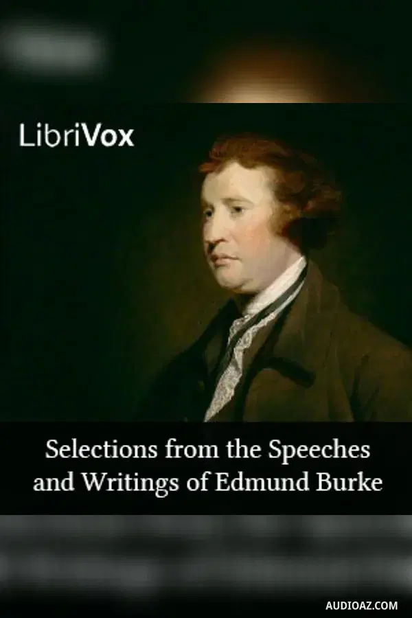 Selections from the Speeches and Writings of Edmund Burke - Бесплатная аудиокнига
