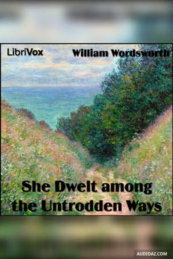 She Dwelt among the Untrodden Ways