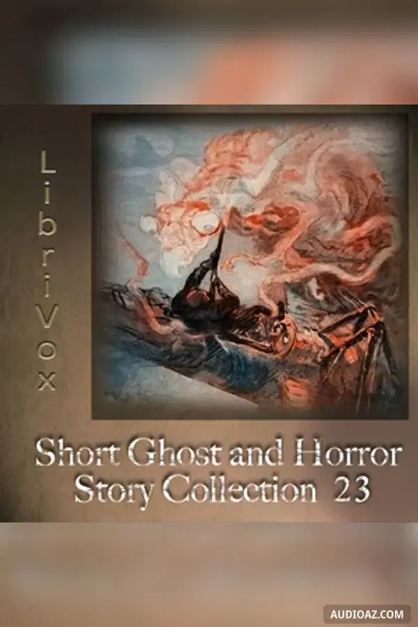 Short Ghost and Horror Collection 023 - Free Audiobook