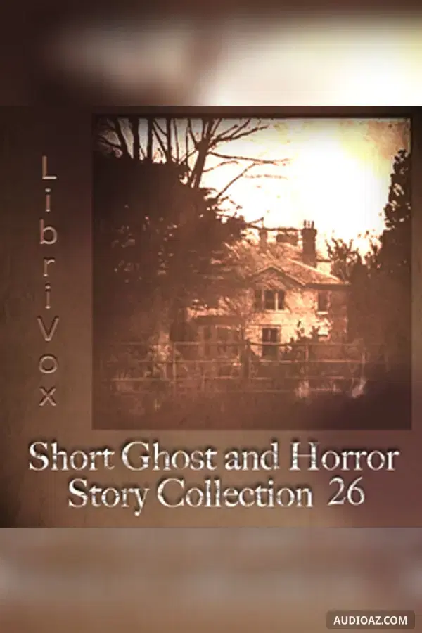 Short Ghost and Horror Collection 026 - Free Audiobook