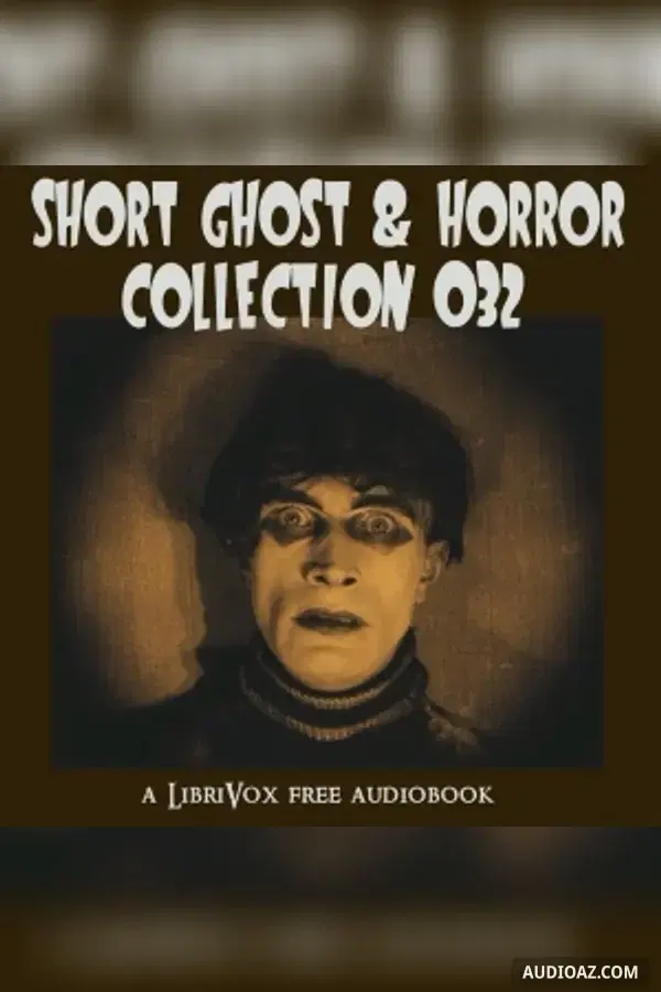Short Ghost and Horror Collection 032 - Free Audiobook