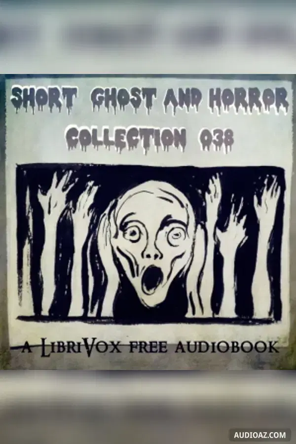 Short Ghost and Horror Collection 038 - Free Audiobook