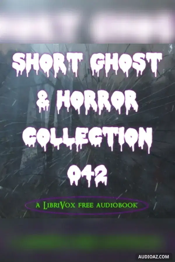 Short Ghost and Horror Collection 042 - Free Audiobook