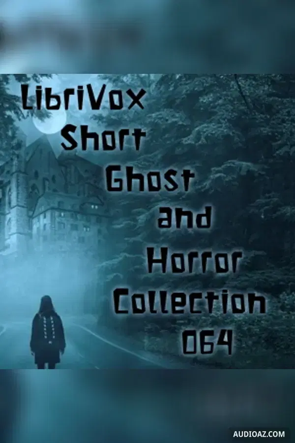 Short Ghost and Horror Collection 064 - Free Audiobook