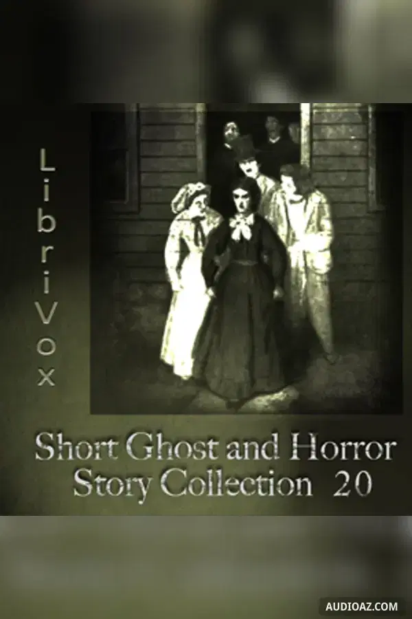 Short Ghost and Horror Collection 020 - Free Audiobook