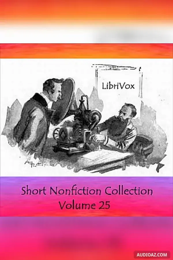 Short Nonfiction Collection Vol. 025 - Free Audiobook