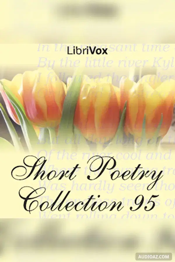 Short Poetry Collection 095 - Free Audiobook