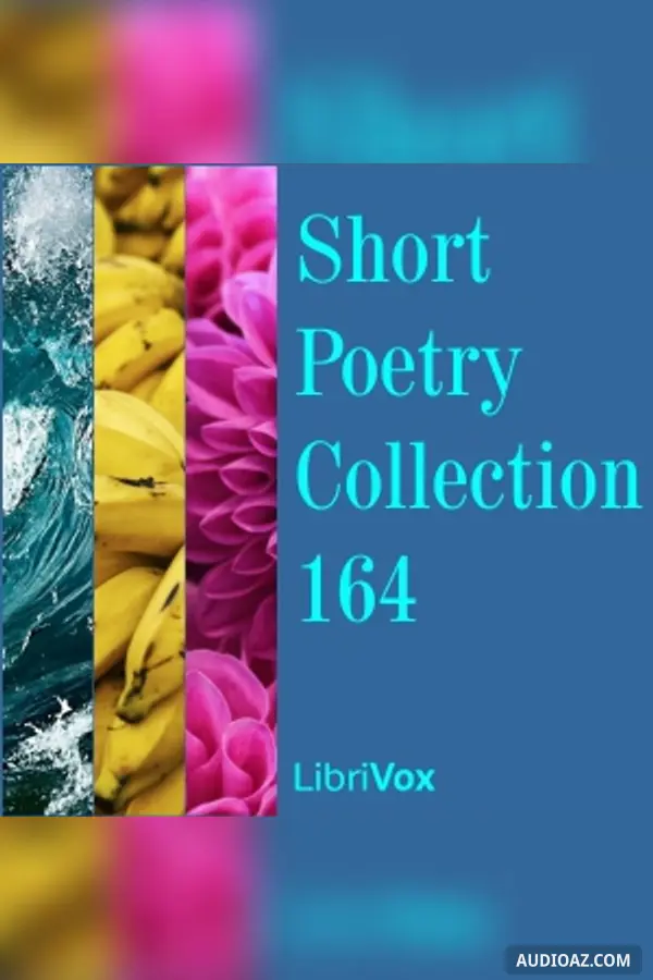 Short Poetry Collection 164 - Free Audiobook