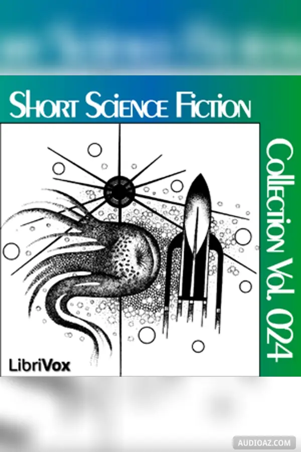 Short Science Fiction Collection 024 - Free Audiobook
