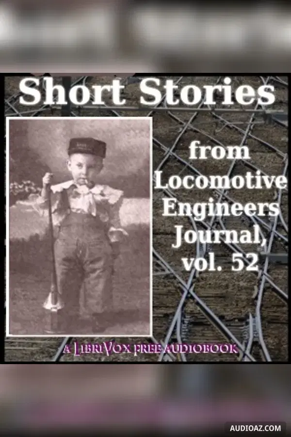 Short Stories from Locomotive Engineers Journal, Volume 52