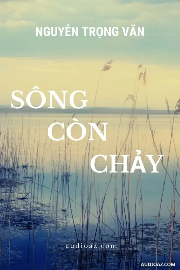 Sông Còn Chảy - Бесплатная аудиокнига
