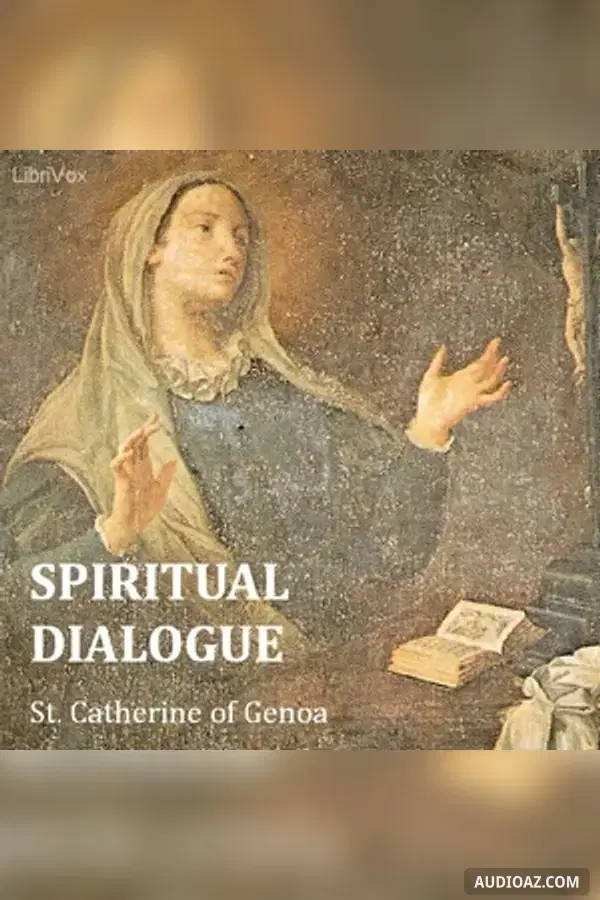 Spiritual Dialogue Between the Soul, the Body, Self-Love, the Spirit, Humanity, and the Lord God