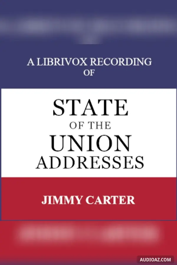 State of the Union Addresses by United States Presidents (1978 - 1981) - Free Audiobook