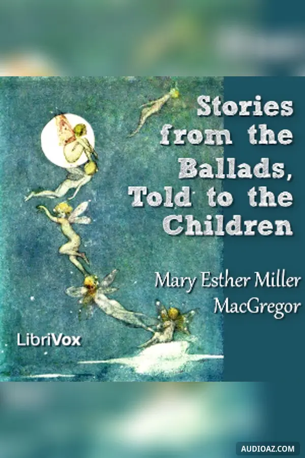 Stories from the Ballads, Told to the Children