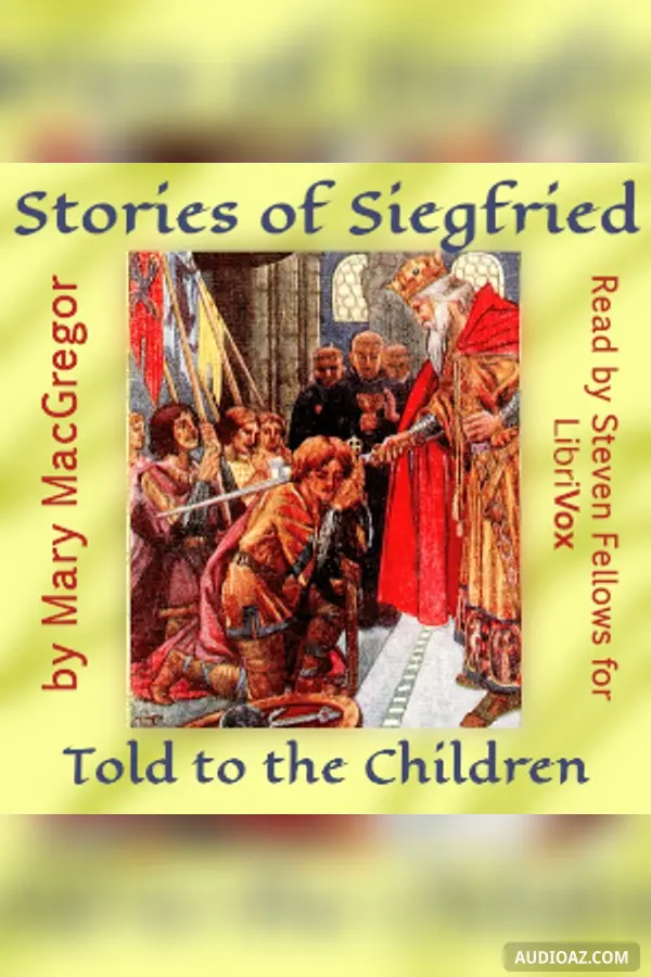 Stories of Siegfried, Told to the Children - Audiolibro Gratis