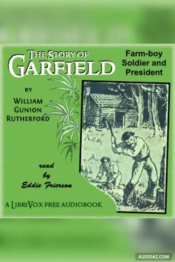《Story of Garfield: Farm Boy, Soldier and President》 - 免费有声读物