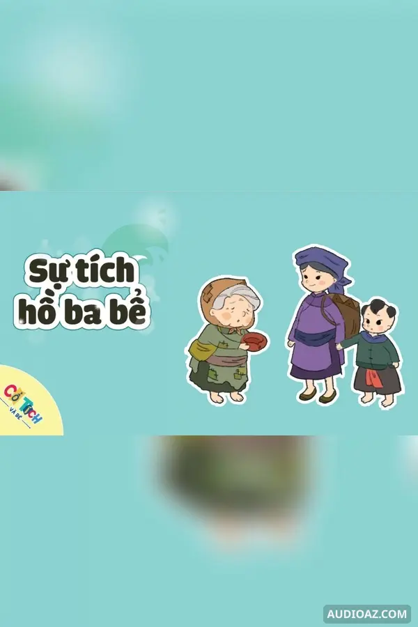 《Sự tích hồ Ba Bể》 - 免费有声读物